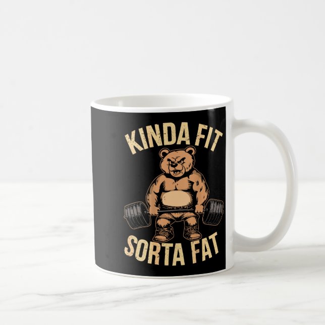 Kinda Fit Sorta Fat - Funny Gym Bear Weightlifting Coffee Mug (Right)