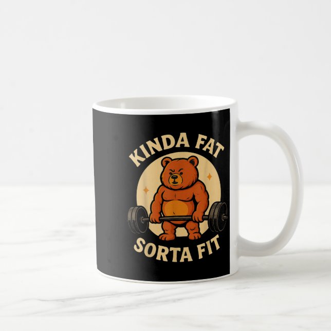 Kinda Fit Sorta Fat - Funny Gym Bear Weightlifting Coffee Mug (Right)