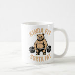 Kinda Fit Sorta Fat - Funny Gym Bear Weightlifting Coffee Mug
