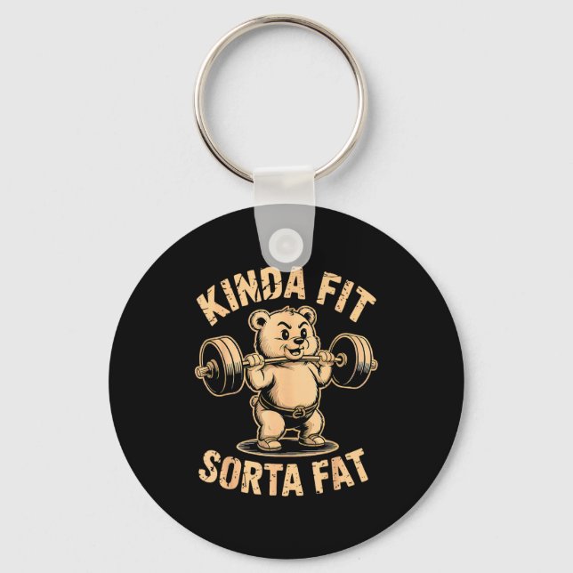 Kinda Fit Sorta Fat - Funny Gym Bear Weightlifting Keychain (Front)