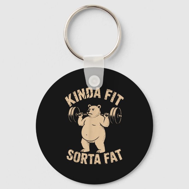 Kinda Fit Sorta Fat - Funny Gym Bear Weightlifting Keychain (Front)