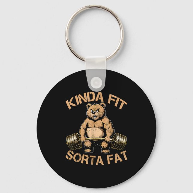Kinda Fit Sorta Fat - Funny Gym Bear Weightlifting Keychain (Front)
