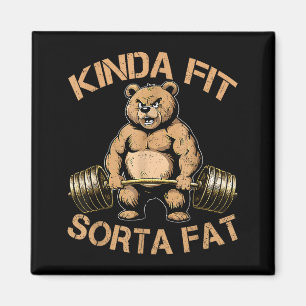 Kinda Fit Sorta Fat - Funny Gym Bear Weightlifting Magnet