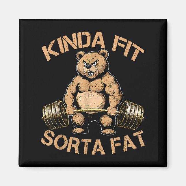 Kinda Fit Sorta Fat - Funny Gym Bear Weightlifting Magnet (Front)