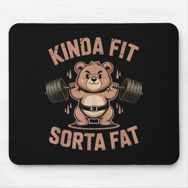 Kinda Fit Sorta Fat - Funny Gym Bear Weightlifting Mouse Pad (Front)
