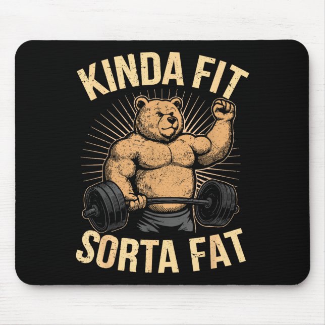 Kinda Fit Sorta Fat - Funny Gym Bear Weightlifting Mouse Pad (Front)