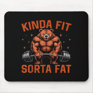 Kinda Fit Sorta Fat Funny Gym Bear Weightlifting W Mouse Pad