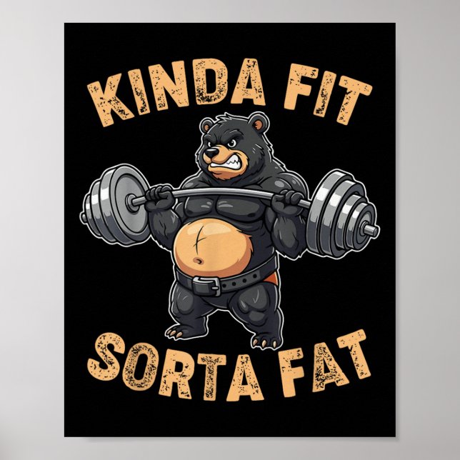 Kinda Fit Sorta Fat Funny Gym Bear Weightlifting W Poster (Front)