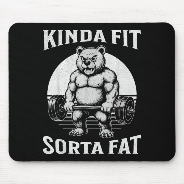 Kinda Fit Sorta Fat Funny Gym Bear Werlifting  Mouse Pad (Front)