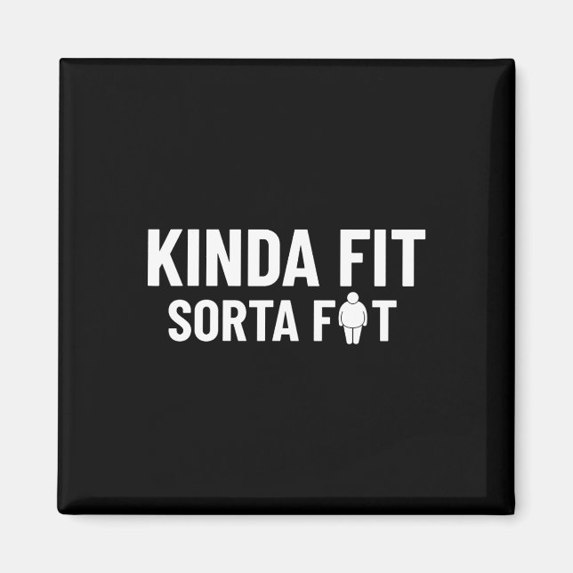Kinda Fit Sorta Fat Funny Gym Bodybuilding Gym 1  Magnet (Front)