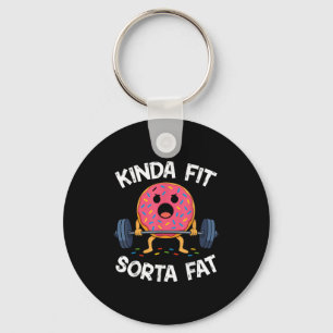 Kinda Fit Sorta Fat - Funny Gym Donut Weightliftin Keychain