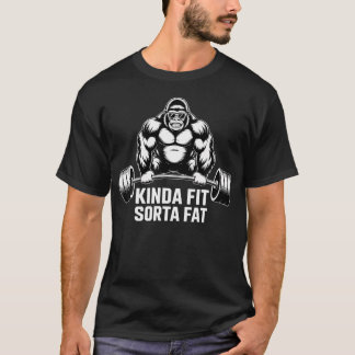 Kinda Fit Sorta Fat Funny Gym Gorillas Workout T-Shirt