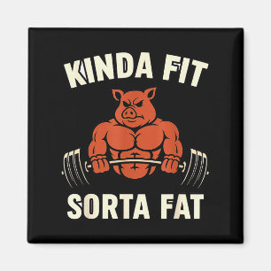 Kinda Fit Sorta Fat _ Funny Pig Weightlifting Work Magnet