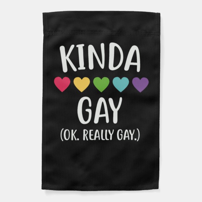 Kinda Gay Ok Really Gay Funny LGBT Pride Awareness Garden Flag (Front)