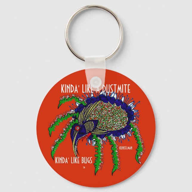 KINDA' LIKE A DUSTMITE KEYCHAIN (Front)