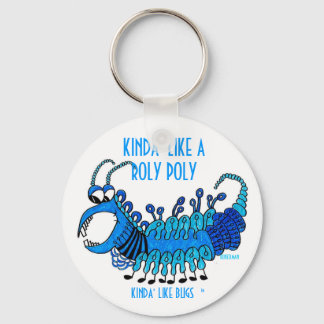 KINDA' LIKE A ROLY POLY KEYCHAIN