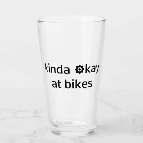 Kinda Okay At Bikes Glass