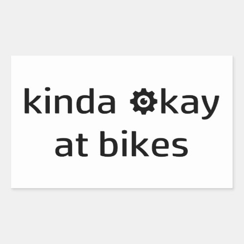 Kinda Okay At Bikes Rectangular Sticker