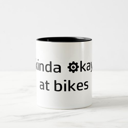 Kinda Okay At Bikes Two_Tone Coffee Mug