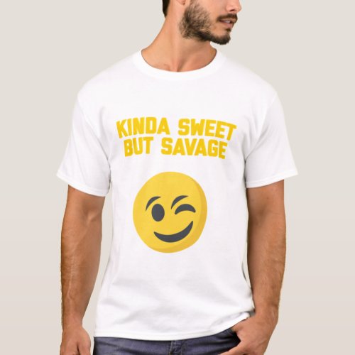 KINDA SWEET BUT SAVAGE T_Shirt