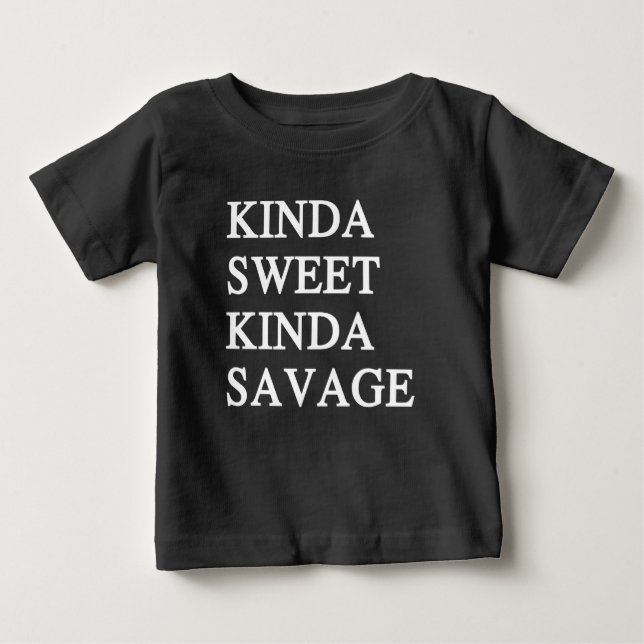 Kinda Sweet Kinda Savage Funny Baby T-Shirt (Front)
