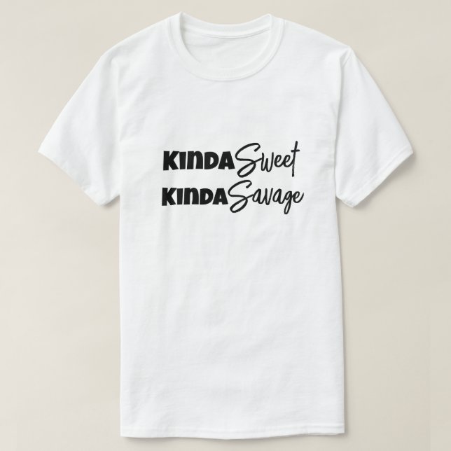 Kinda Sweet Kinda Savage Funny Mom Dad Gift Idea T-Shirt (Design Front)