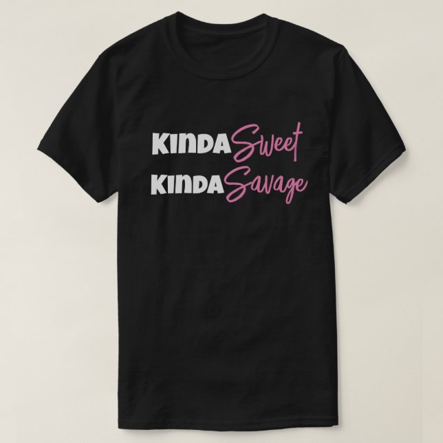 Kinda Sweet Kinda Savage Funny Mom Dad Gift Idea T-Shirt (Design Front)