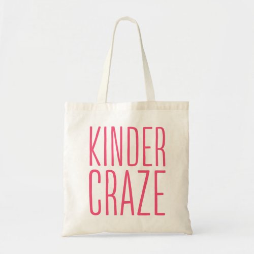 Kinder Craze Tote Bag