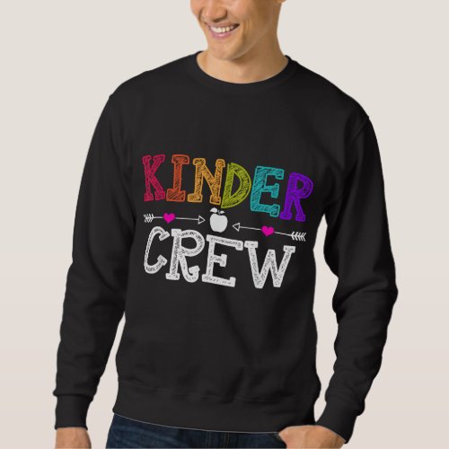 Kinder Crew Funny Kindergarten Teacher 1st Day of  Sweatshirt