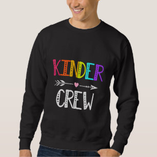 Kinder Crew kindergarten teacher First Day Of Scho Sweatshirt