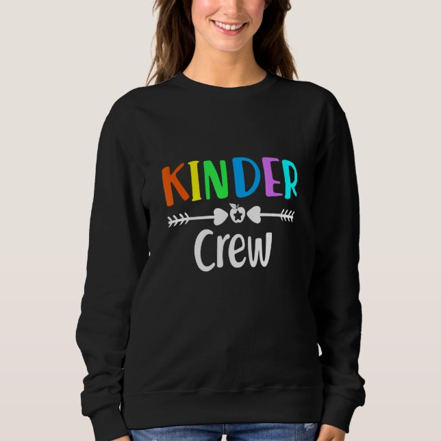 Kinder Crew Kindergarten Teacher Heart 1st Day of  Sweatshirt (Front)