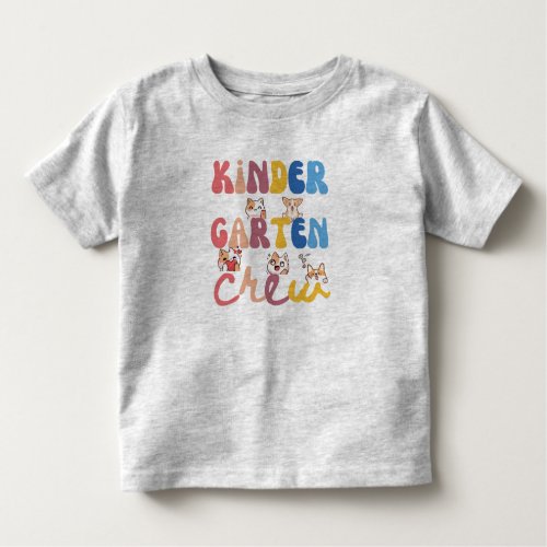 Kinder garten crew toddler t_shirt