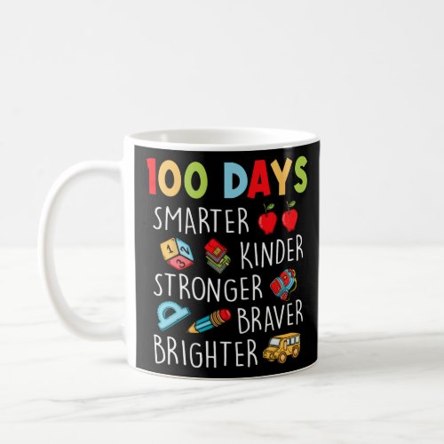 Kinder Stronger Brighter 100 Days Of School Teache Coffee Mug