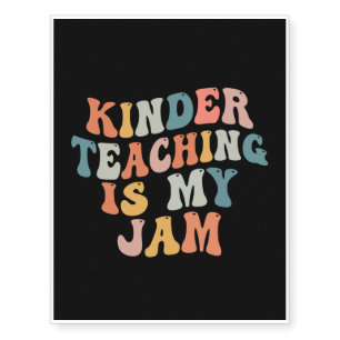 Kinder Teaching Is My Jam Temporary Tattoos