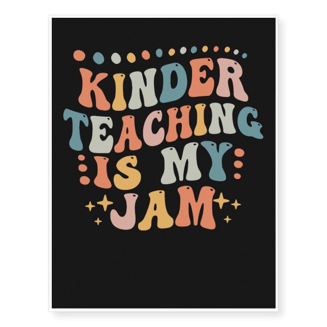Kinder Teaching Is My Jam Temporary Tattoos (Front)