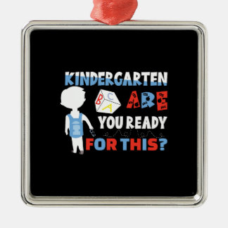 Kindergarten Are You Ready For This Metal Ornament