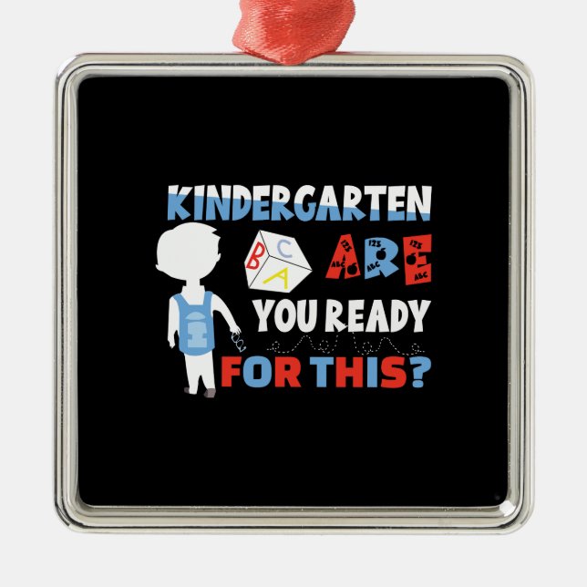 Kindergarten Are You Ready For This Metal Ornament (Front)
