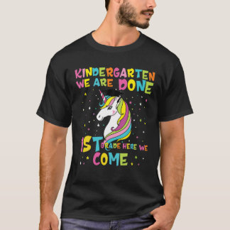 Kindergarten Done 1St Grade Here We Come Magical U T-Shirt