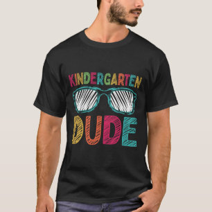 Kindergarten Dude Fun First Day Back To School Stu T-Shirt