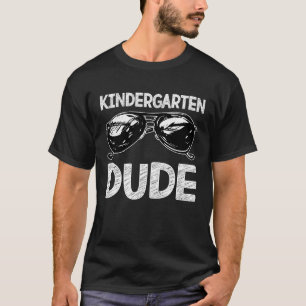 Kindergarten Dude Sunglasses Back To School For B T-Shirt