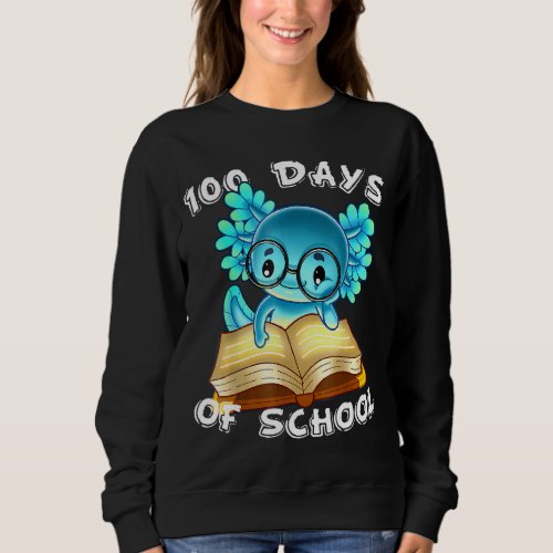 Kindergarten Happy 100 Days Of School Funny Axolot Sweatshirt