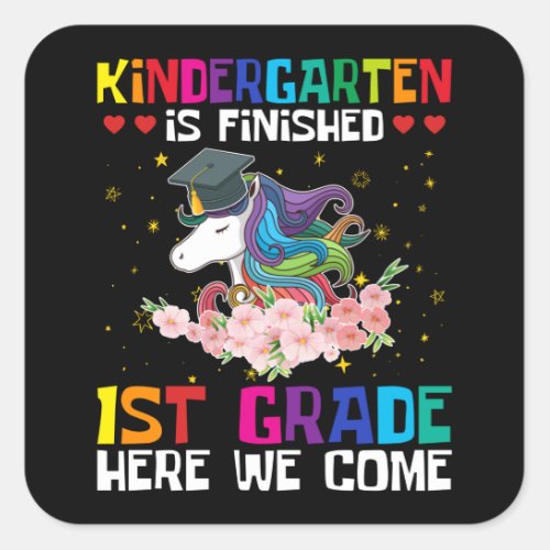Kindergarten Is Finished 1st Grade Square Sticker