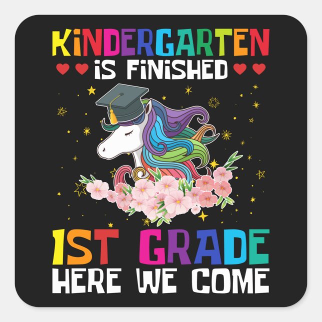Kindergarten Is Finished 1st Grade Square Sticker (Front)