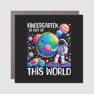 Kindergarten Is Out Of This World Back To School Car Magnet