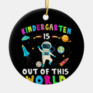 Kindergarten Is Out Of This World Back to School Ceramic Ornament