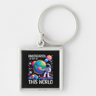 Kindergarten Is Out Of This World Back To School Keychain