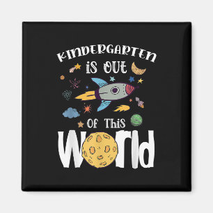 Kindergarten Is Out Of This World First Day Teache Magnet