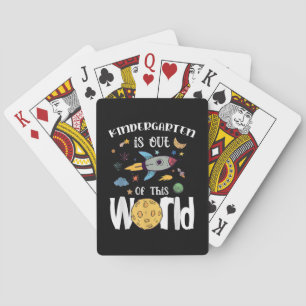 Kindergarten Is Out Of This World First Day Teache Poker Cards