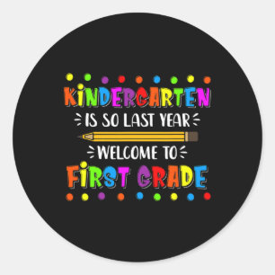 Kindergarten Is So Last Year Classic Round Sticker
