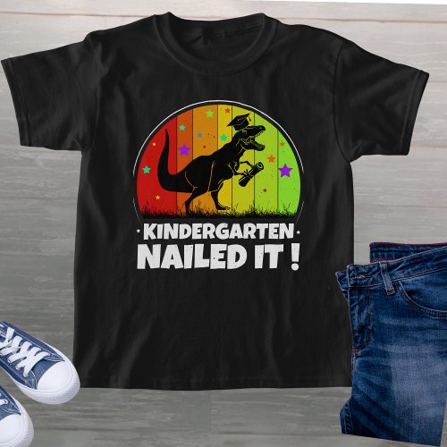 Kindergarten Nailed It T_Rex Dino Childs T_Shirt